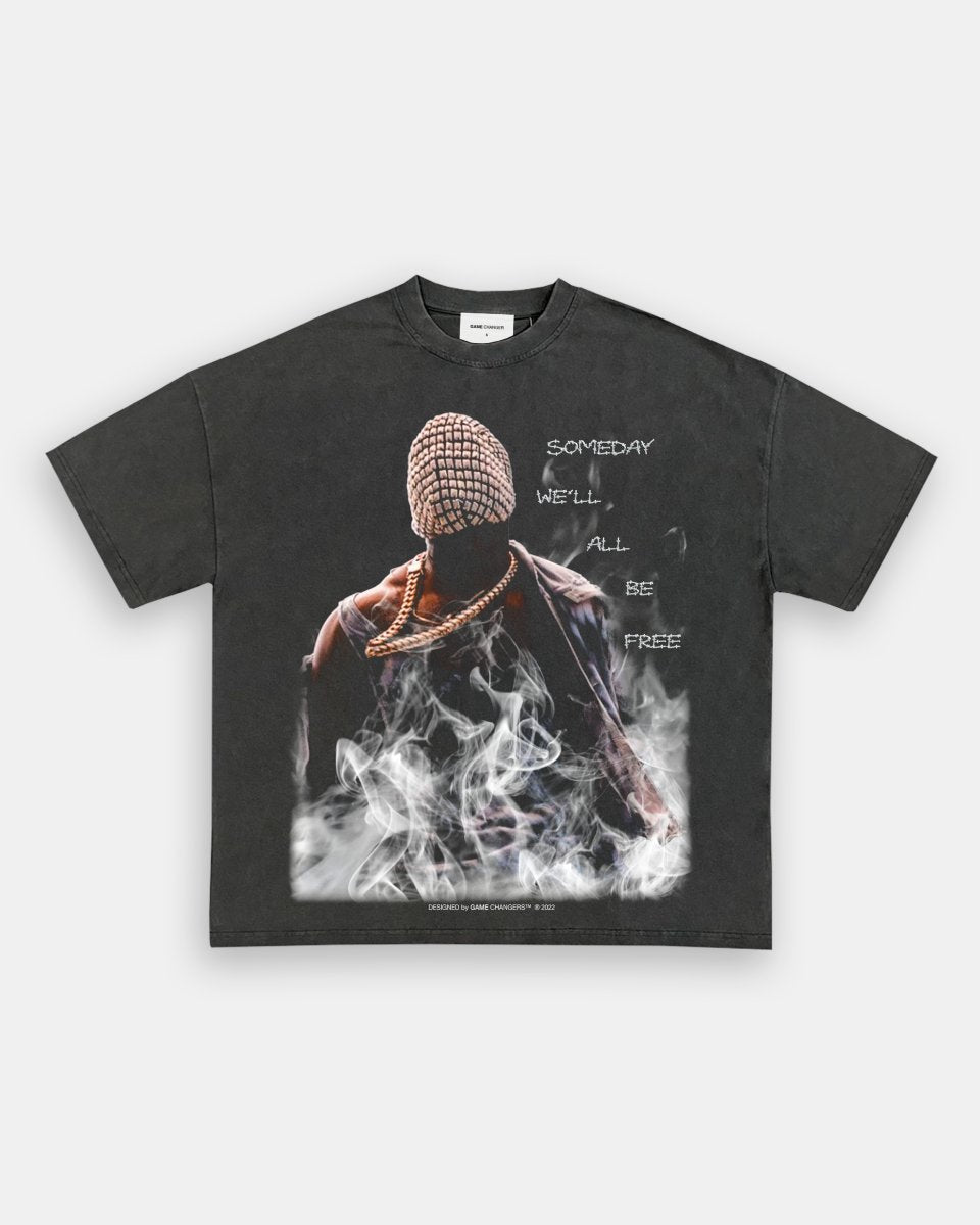SOMEDAY WE'LL ALL BE FREE TEE - GAME CHANGERS