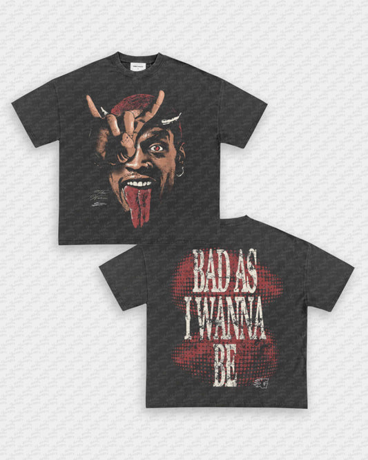 BAD AS I WANNA BE TEE - [DS]