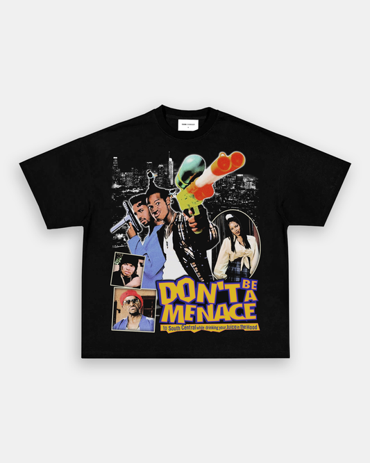 DONT BE A MENACE TEE