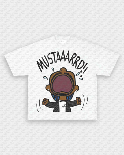 MUSTAAARRD TEE